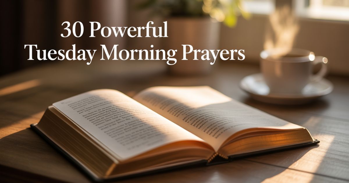 30 Powerful Tuesday Morning Prayers: Blessings, Strength, Peace & Guidance for a Fresh Start