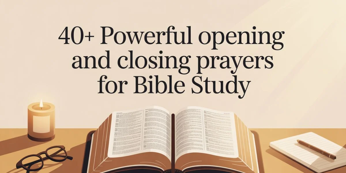 Powerful Opening and Closing Prayers for Bible Study